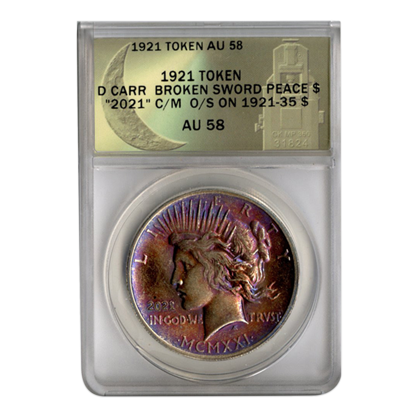 2021 Daniel Carr Broken Sword Toned Peace Silver Dollar - ANACS AU58
