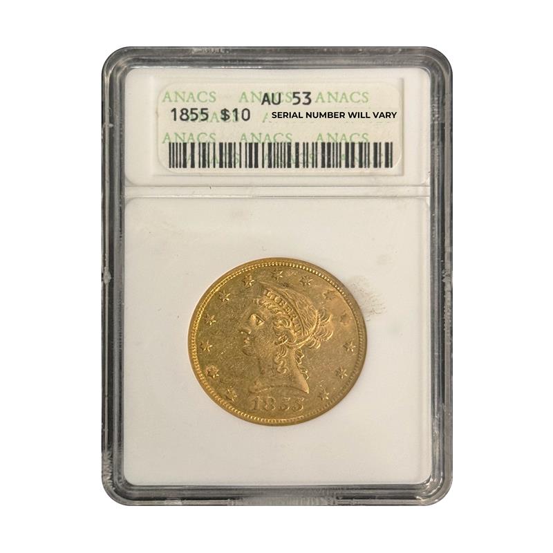 1855 $10 Gold Liberty Head - ANACS AU53