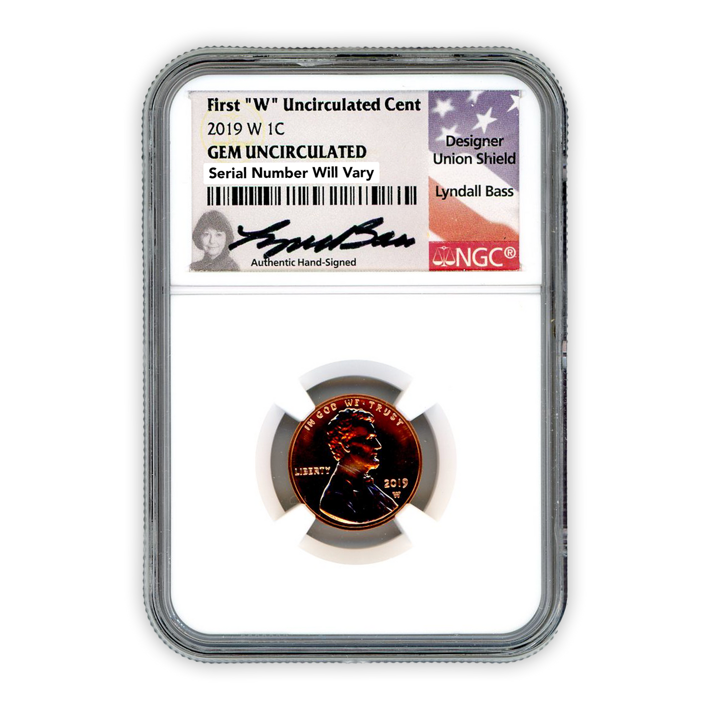 2019 W Lincoln Cent First Day of Issue NGC Gem Uncirculated - Lyndall Bass Signature Label