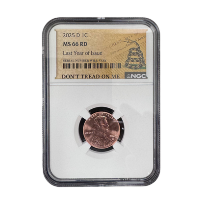 2025-D Lincoln Cent Last Year of Issue - NGC MS66 RD Don't Tread Label