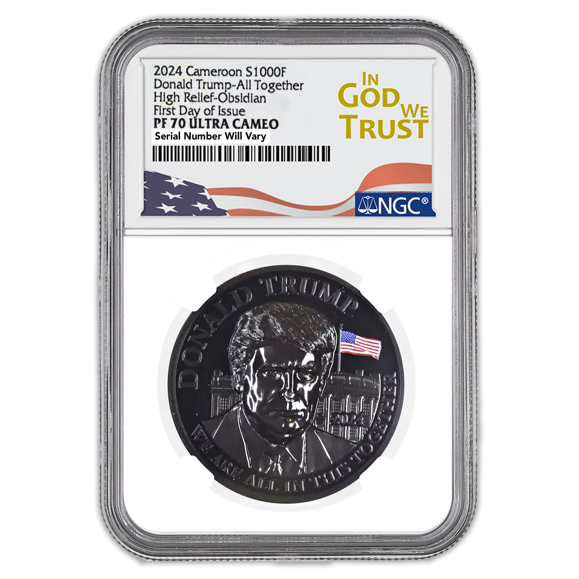 2024 Donald Trump-All Together High Relief-Obsidian - NGC PF70 UCAM FDOI In God We Trust Label - CoinsTV